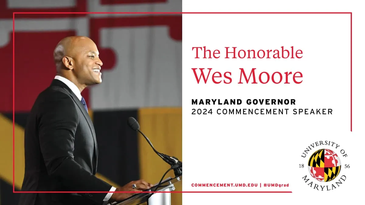 The Honorable Wes Moore, Maryland Governor, UMD's 2024 Commencement Speaker